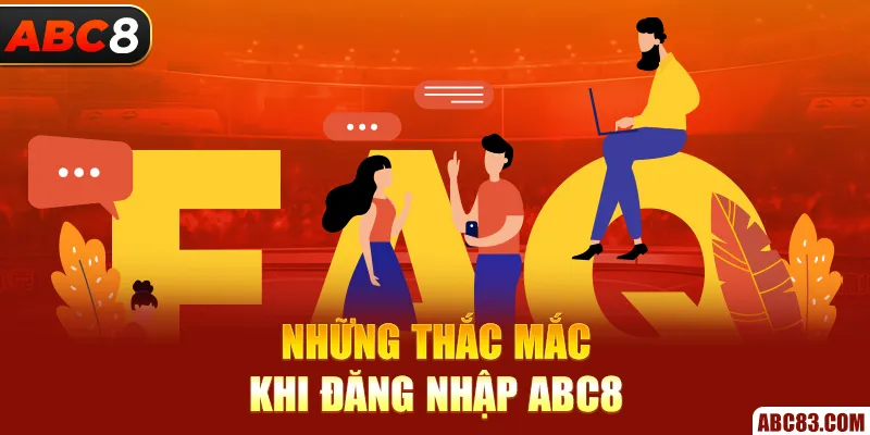 Những thắc mắc khi đăng nhập ABC8