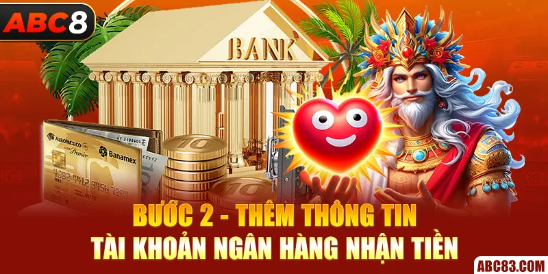 Bước 2 - Thêm thông tin tài khoản ngân hàng nhận tiền