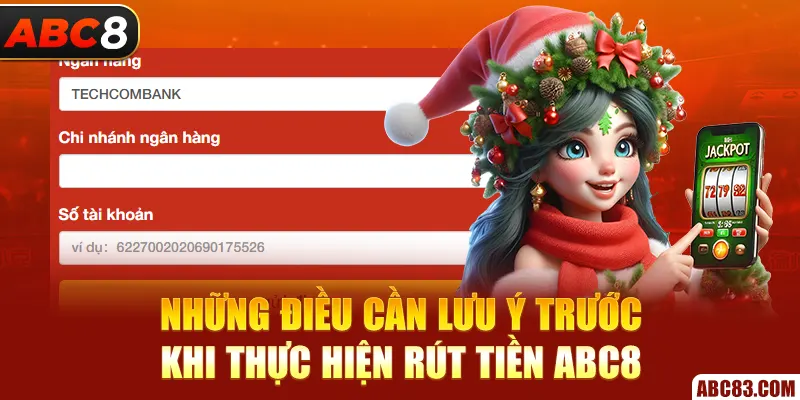 Những điều cần lưu ý trước khi thực hiện rút tiền ABC8