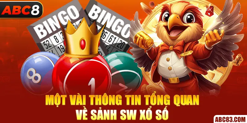 Một vài thông tin tổng quan về sảnh SW xổ số