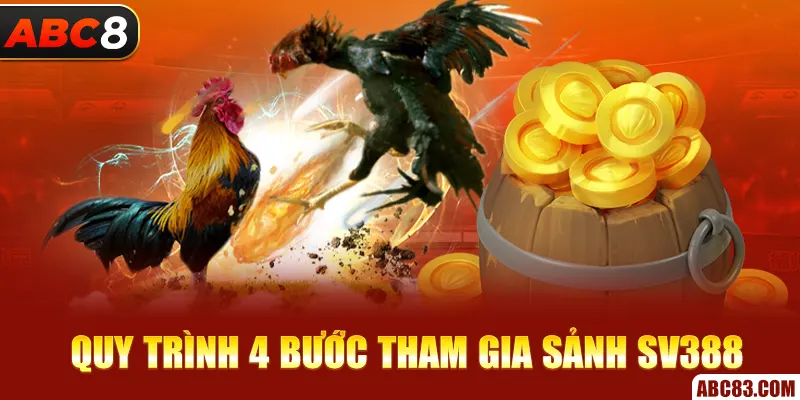 Quy trình 4 bước tham gia Sảnh SV388