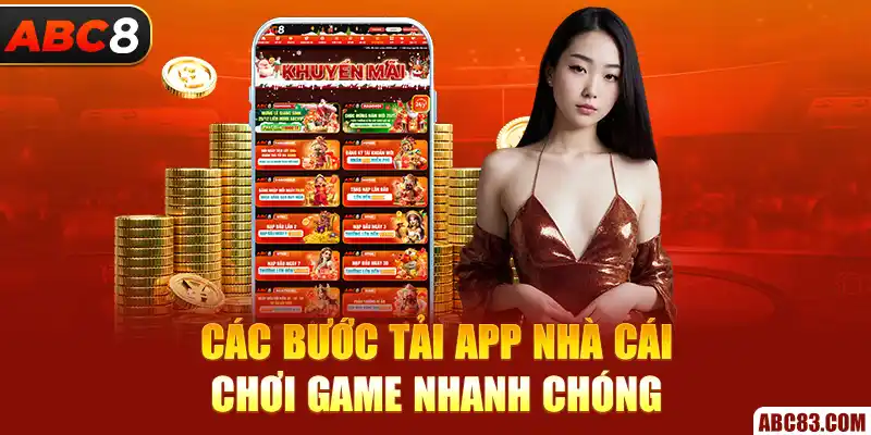 Các bước Tải app nhà cái chơi game nhanh chóng 